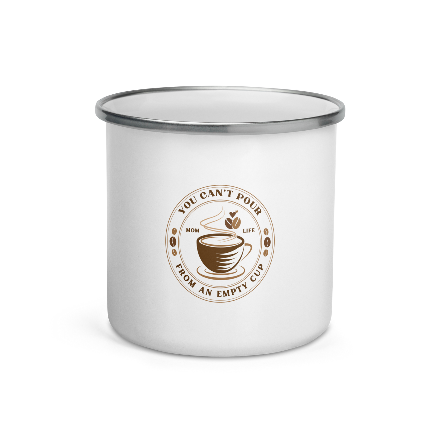 You Can't Pour From An Empty Cup - Enamel Mug