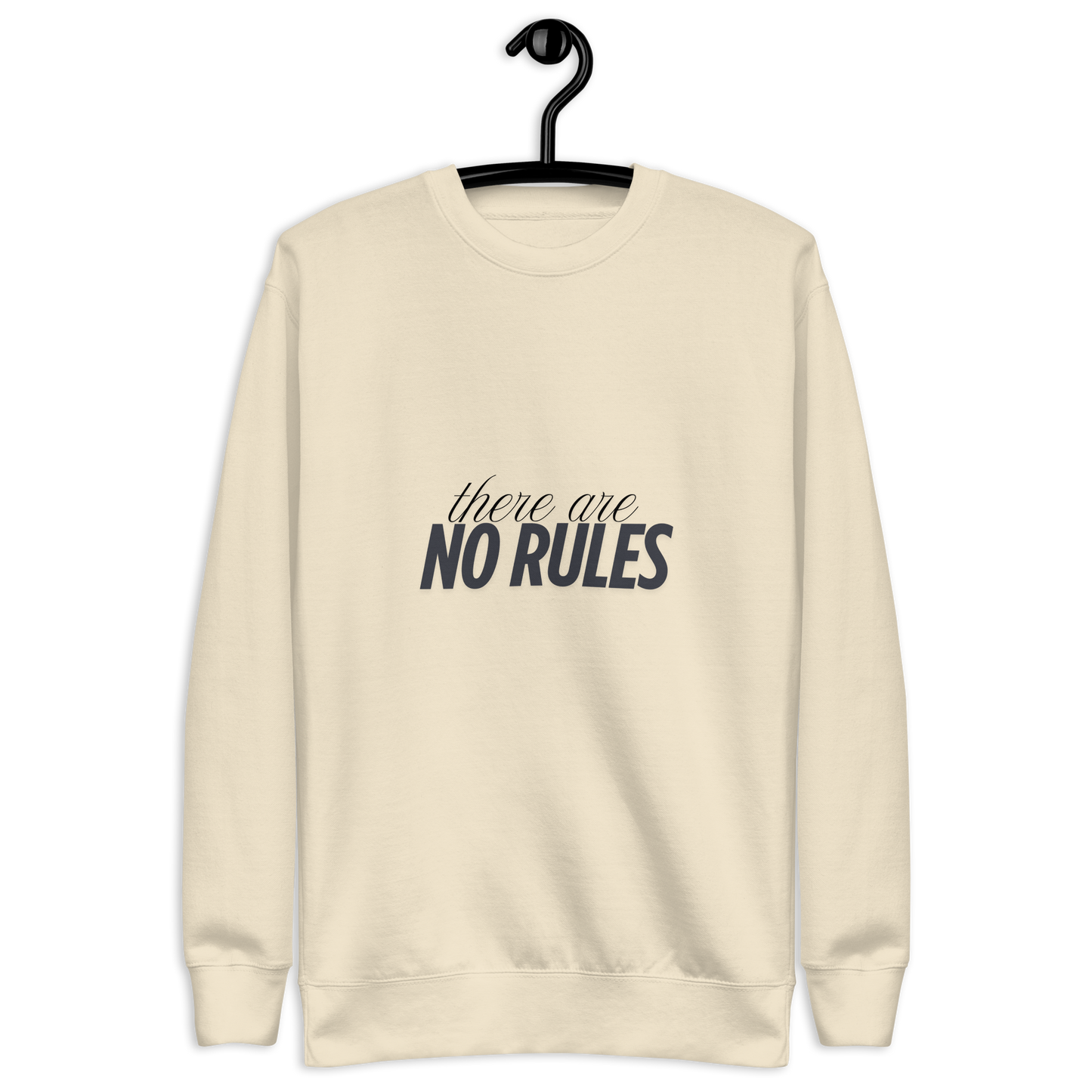 There Are No Rules - Unisex - Crew Neck Sweatshirt