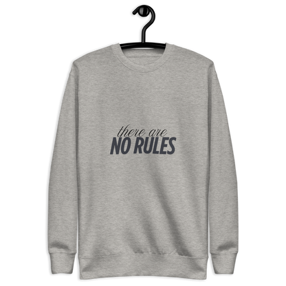 There Are No Rules - Unisex - Crew Neck Sweatshirt