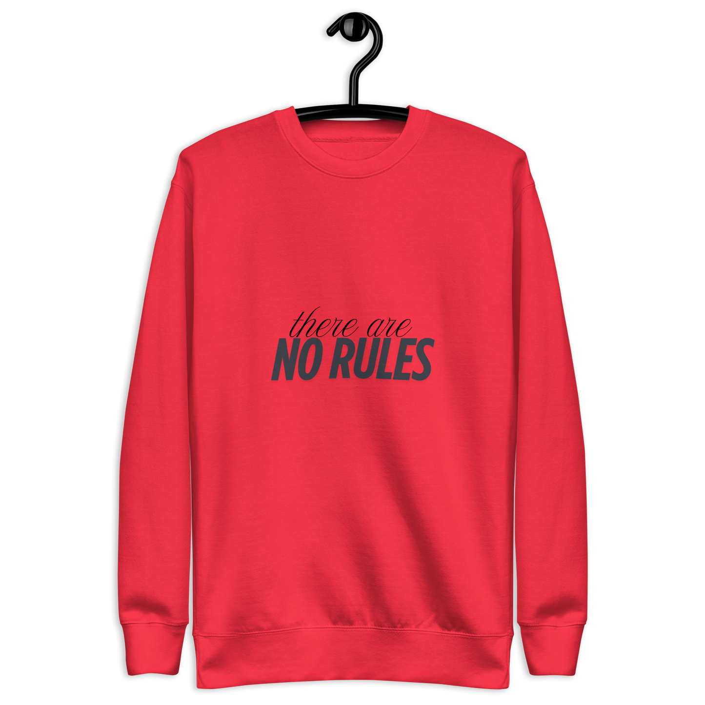 There Are No Rules - Unisex - Crew Neck Sweatshirt