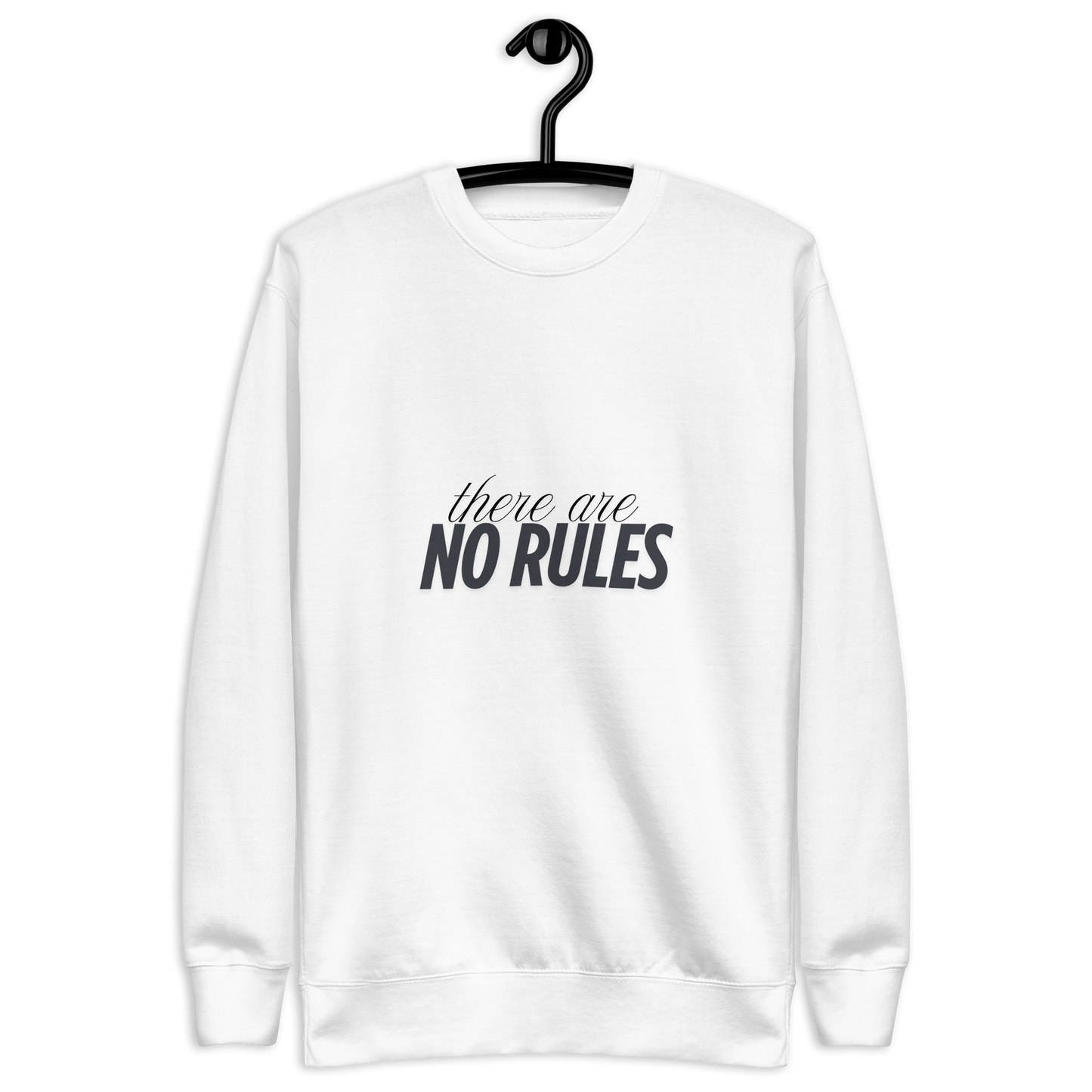 There Are No Rules - Unisex - Crew Neck Sweatshirt